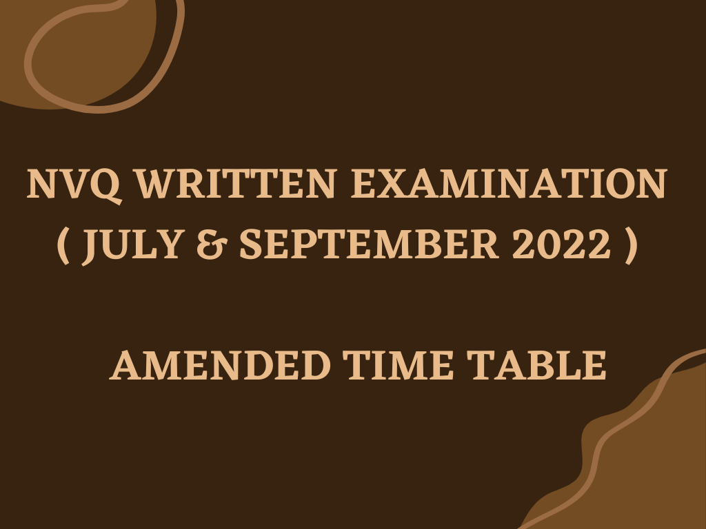 NVQ Written Examination ( July & September 2022 ) – Amended Time Table